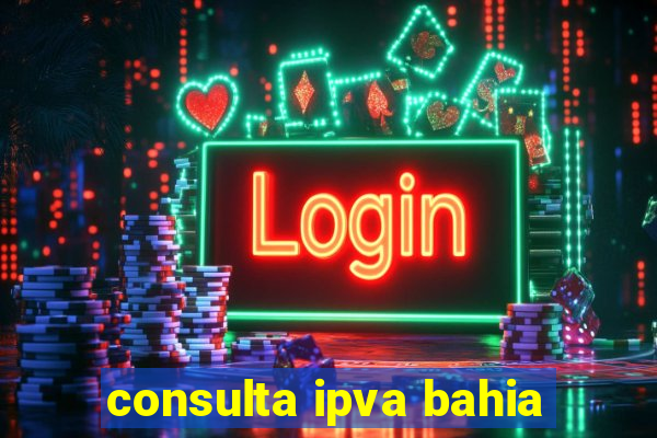 consulta ipva bahia
